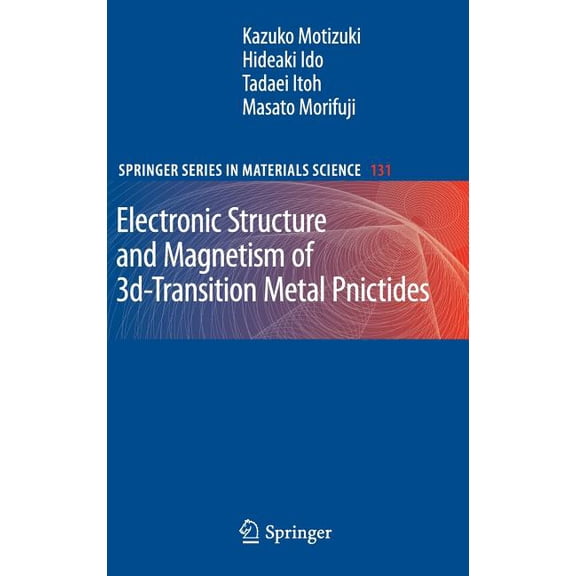 Springer Materials Science Electronic Structure and Magnetism of 3d-Transition Metal Pnictides, Book 131, (Hardcover)