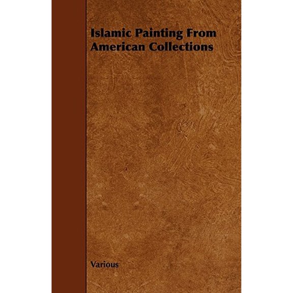 Islamic Painting from American Collections (Paperback)