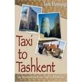 thumbnail image 1 of Pre-Owned Taxi to Tashkent: Two Years with the Peace Corps in Uzbekistan (Paperback) 0595429971 9780595429974, 1 of 1