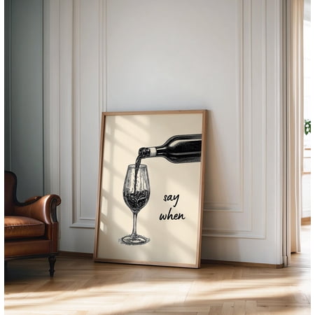 Funny Wine Wall Art Kitchen Bar Decor Say When Print Bar Cart Poster Retro Home Decor Elegant Wine Lover Gift Boho Home Decor Print
