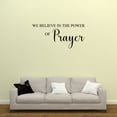 thumbnail image 1 of We Believe In The Power Of Prayer Wall Decal Religious Quote Vinyl Art Home Decor Letters DP640, 1 of 5