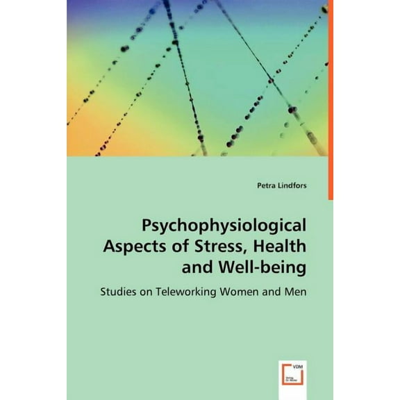 Psychophysiological Aspects of Stress, Health and Well-being (Paperback)