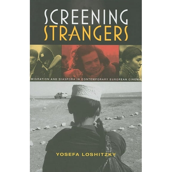 New Directions in National Cinemas Screening Strangers: Migration and Diaspora in Contemporary European Cinema, (Paperback)