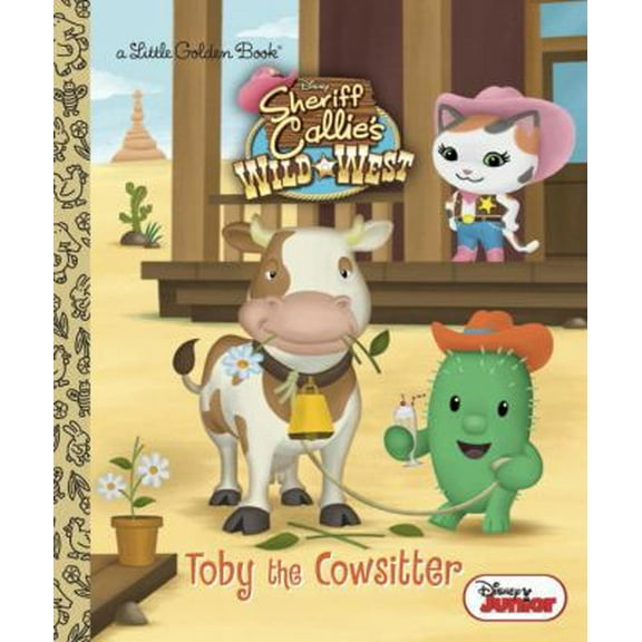 Pre-Owned Toby the Cowsitter (Disney Junior: Sheriff Callie's Wild West) (Hardcover) 073643299X 9780736432993