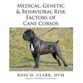 thumbnail image 1 of Pre-Owned Medical, Genetic & Behavioral Risk Factors of Cane Corsos, 1 of 1