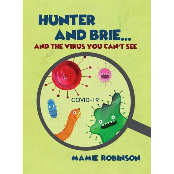 Hunter and Brie... And The Virus You Can't See, (Hardcover)
