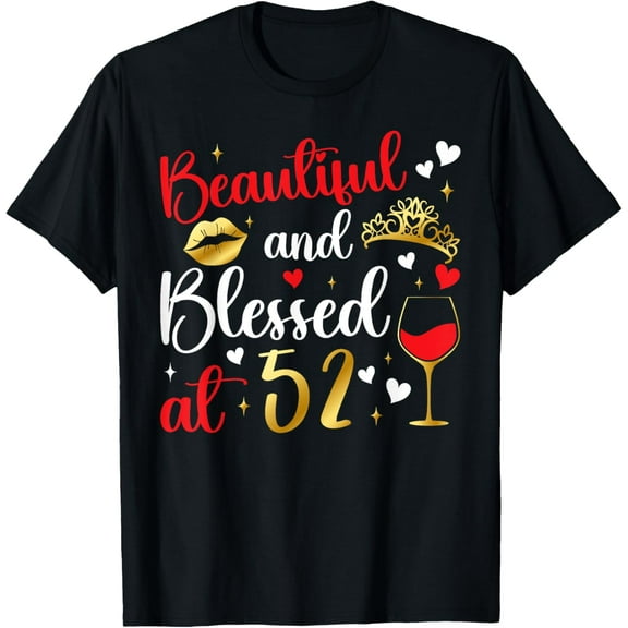 Blessed At 52 Year Old 52nd Birthday It's My 52nd Bday T-Shirt