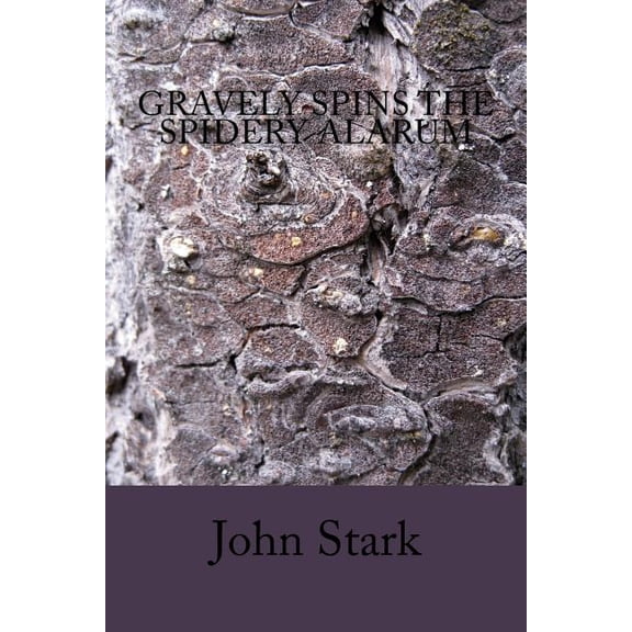 Gravely Spins The Spidery Alarum (Paperback)