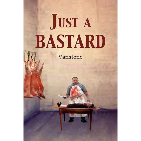 Just a Bastard (Paperback)