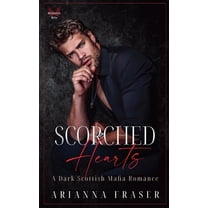 The Mactavish Heirs Scorched Hearts - A Dark Scottish Mafia Romance, Book 6, (Paperback)