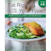 Eat Right 4 Your Type Personalized Cookbook Type AB : 150+ Healthy Recipes for Your Blood Type Diet, Used [Paperback]