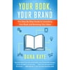 Your Book, Your Brand: The Step-By-Step Guide to Launching Your Book and Boosting Your Sales, Used [Paperback]