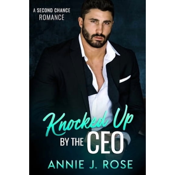 Office Romances: Knocked Up by the CEO: A Second Chance Romance (Series #2) (Paperback)