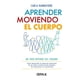 thumbnail image 1 of Libro Aprender Moviendo El Cuerpo Tapa Blanda, Autor Carla Hannaford, Editorial Pax, 1 of 2