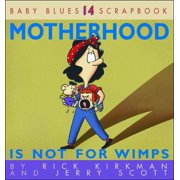Motherhood Is Not for Wimps [Paperback - Used]