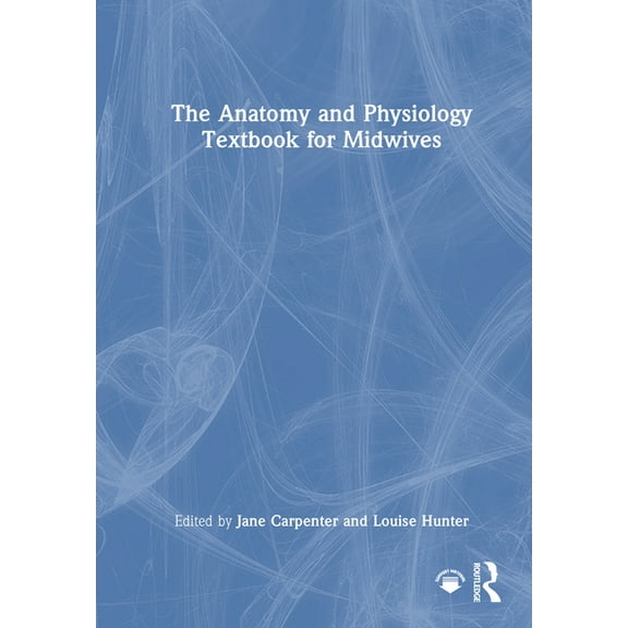 The Anatomy and Physiology Textbook for Midwives, (Hardcover)