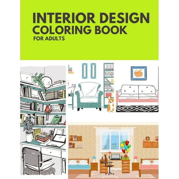 Download Interior Design Coloring Book For Adults Color At Home Coloring Book Paperback Walmart Com Walmart Com