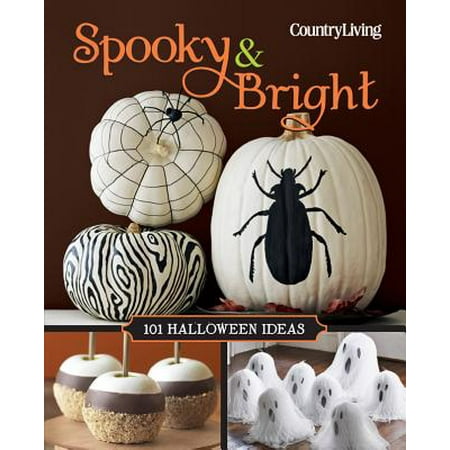 Spooky & Bright : 101 Halloween Ideas