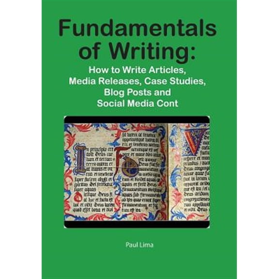 Pre-Owned Fundamentals of Writing: How to Write Articles, Media Releases, Case Studies, Blog Posts and Social Media Content (Paperback)