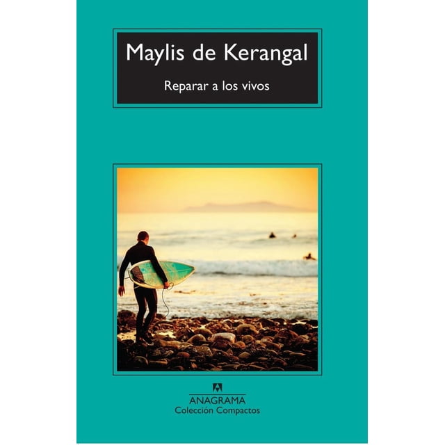 REPARAR A LOS VIVOS ANAGRAMA Le Havre MAYLIS DE KERANGAL