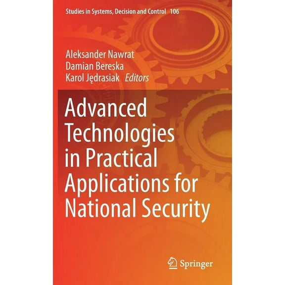 Studies in Systems, Decision and Control Advanced Technologies in Practical Applications for National Security, Book 106, (Hardcover)