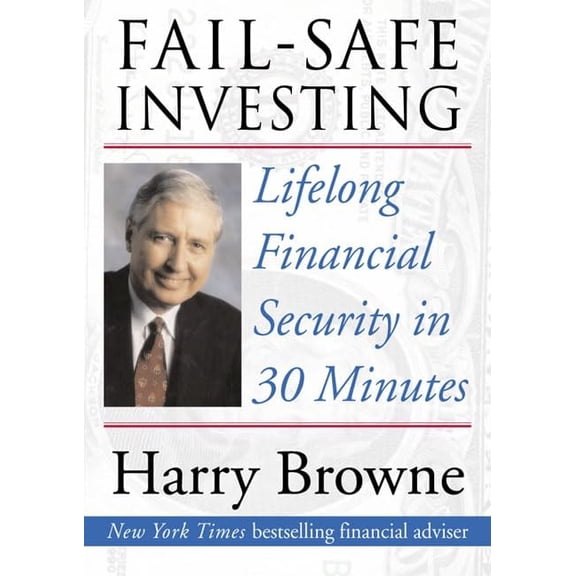 Pre-Owned Fail-Safe Investing: Lifelong Financial Safety in 30 Minutes (Hardcover) 0312247036 9780312247034