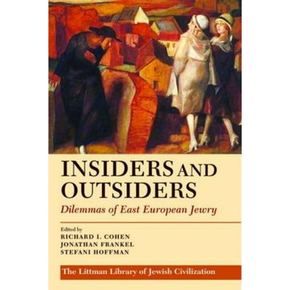 Littman Library of Jewish Civilization Insiders and Outsiders: Dilemmas of East European Jewry, (Paperback)