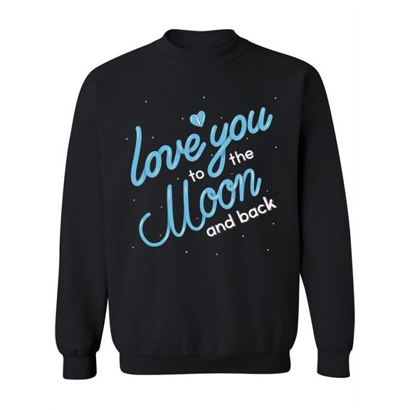 To The Moon And Back Graphic Sweatshirt Women -Image by Shutterstock, Female Large