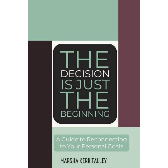 The Decision Is Just the Beginning, (Paperback)