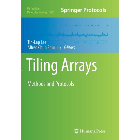 Methods in Molecular Biology Tiling Arrays: Methods and Protocols, Book 1067, (Paperback)