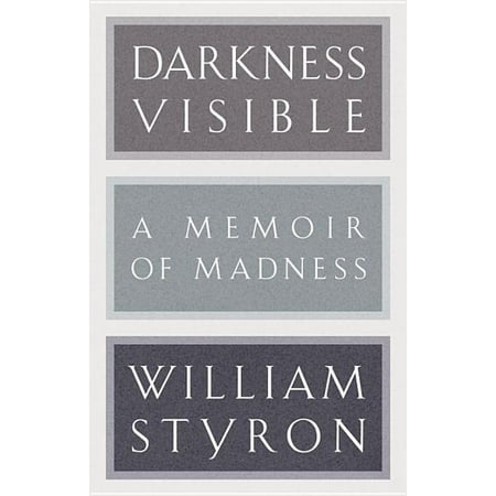 Modern Library 100 Best Nonfiction Books: Darkness Visible : A Memoir of Madness (Hardcover)