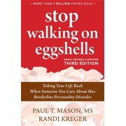 PAUL T T MASON; RANDI KREGER Stop Walking on Eggshells : Taking Your Life Back When Someone You Care About Has Borderline Personality Disorder (Edition 3) (Paperback)
