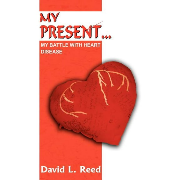 My Present...: My Battle with Heart Disease, (Paperback)