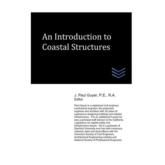 An Introduction to Coastal Structures (Paperback) by J Paul Guyer