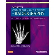 Mosby's Comprehensive Review of Radiography: The Complete Study Guide and Career Planner (Pre-Owned Paperback 9780323080781) by William J Callaway