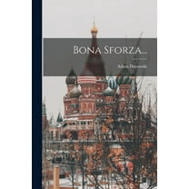 Bona Sforza..., (Paperback)