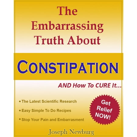 The Embarassing Truth About Constipation and How To Cure It -
