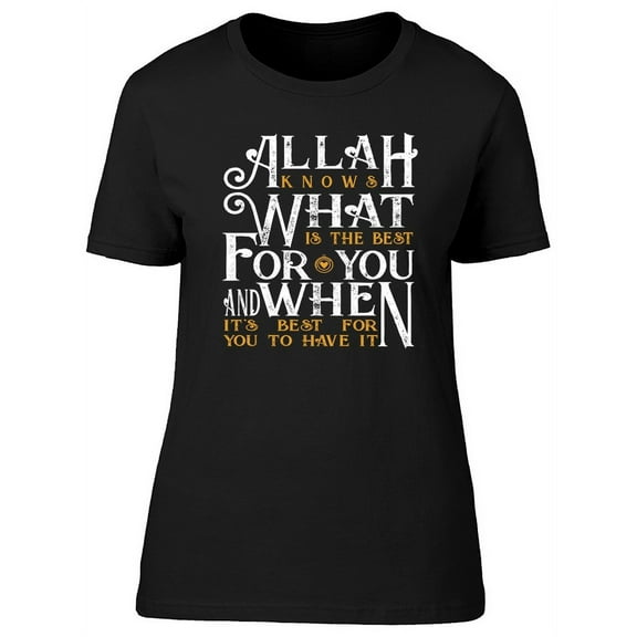 Allah Know You Quote T-Shirt Women -Image by Shutterstock, Female 3X-Large