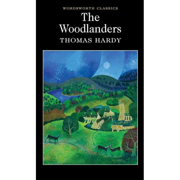 Wordsworth Classics: The Woodlanders (Paperback)
