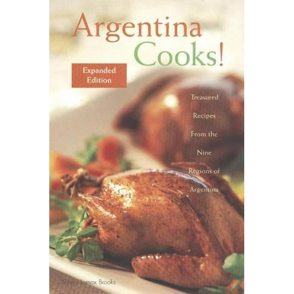 Pre-Owned Argentina Cooks!: Treasured Recipes from the Nine Regions of Argentina (Hippocrene Cookbook Library) Paperback