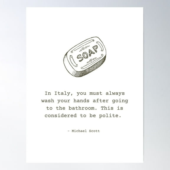 Kna Prints - Michael Scott In Italy, You Must Always Wash Your Hands Quote From Tv Show The Office - Whimsical Bathroom Art Collection Poster, UNFRAMED-8x12