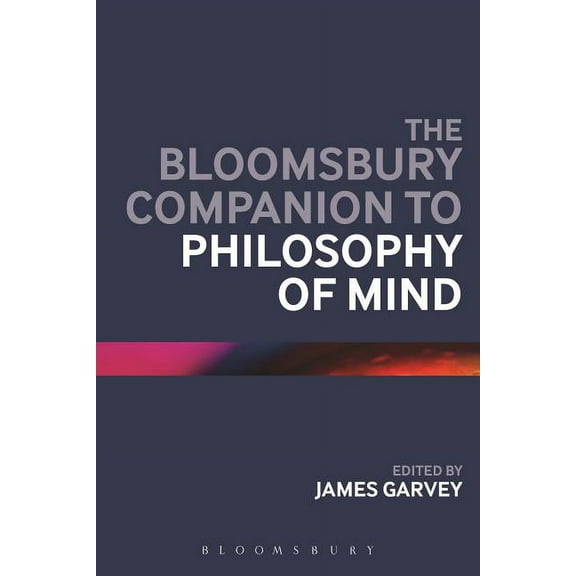 Bloomsbury Companions The Bloomsbury Companion to Philosophy of Mind, (Paperback)