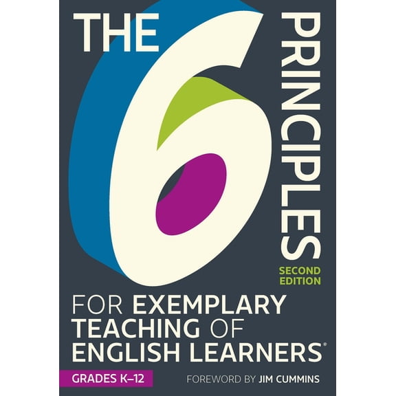 The 6 Principles The 6 Principles for Exemplary Teaching of English Learners: Grades K-12, Second Edition, (Paperback)