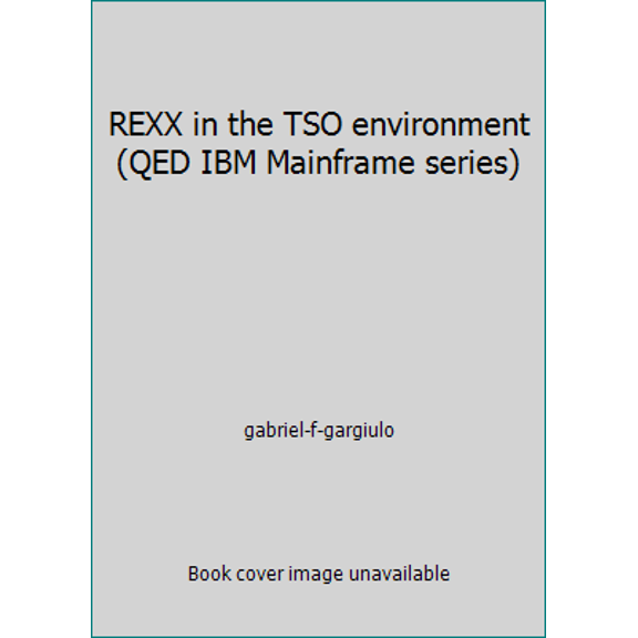 Pre-Owned REXX in the TSO environment (QED IBM Mainframe series) (Paperback) 0894353543 9780894353543