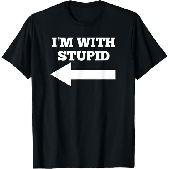 I'm With Stupid Arrow Pointing Left Funny I'm With Stupid T-ShirtMen and women, Black T-shirt, size: Extra large