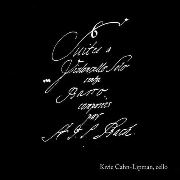 Kivie Cahn-Lipman - Six Suites for Solo Violoncello Without Bass - Music & Performance - CD