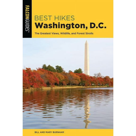 Best Hikes Near Series: Best Hikes Washington, D.C. : The Greatest Views, Wildlife, and Forest Strolls (Edition 2) (Paperback)