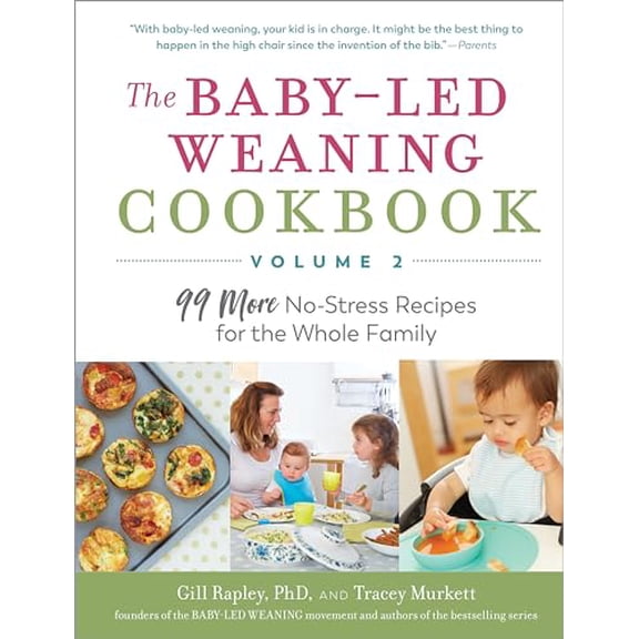 Pre-Owned The Baby-Led Weaning Cookbook, Volume Two: 99 More No-Stress Recipes for the Whole Family (Paperback) 1615196218 9781615196210