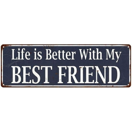 Blue Life is Better with My Best Friend Vintage Look Metal Sign 6x18 Old Advertising Man Cave Game Room (Best Looking Betta Fish)