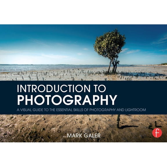 Introduction to Photography: A Visual Guide to Mastering Digital Photography and Lightroom (Paperback)